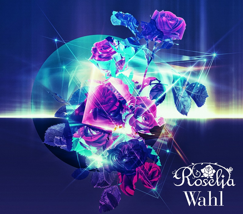 Roselia 2nd Album「Wahl」