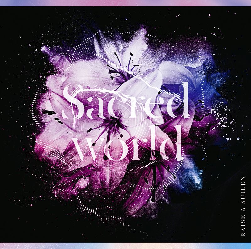 RAISE A SUILEN 5th Single「Sacred world」