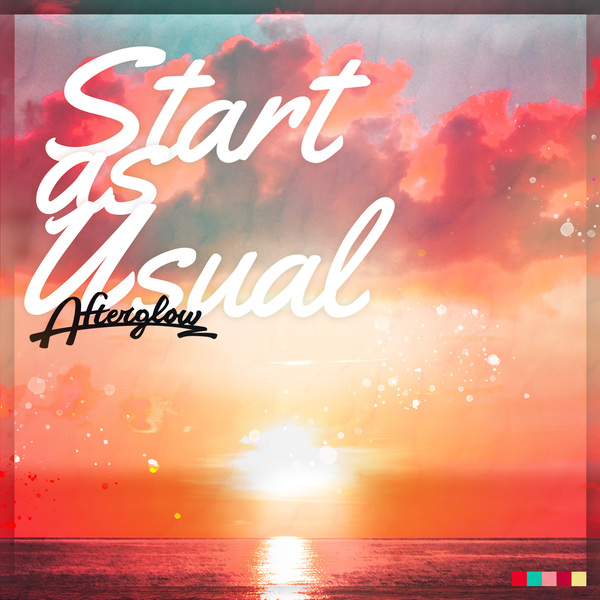 Afterglow「Start as Usual」