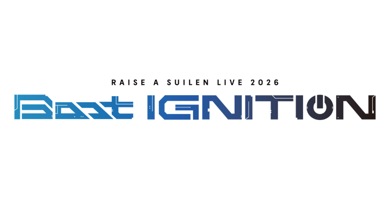 RAISE A SUILEN LIVE 2026「Boot IGNITION」