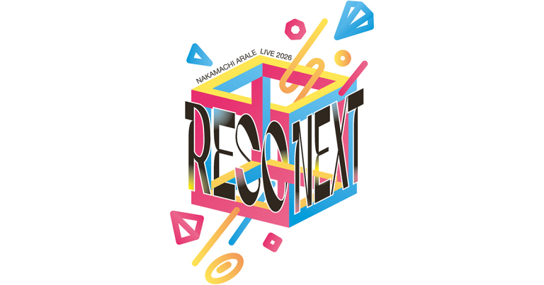 NAKAMACHI ARALE LIVE 2026「RESONEXT」
